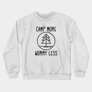 Camp More Worry Less Camping Crewneck Sweatshirt